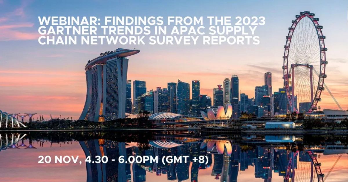 Webinar Findings from the 2023 Gartner Trends in APAC Supply Chain