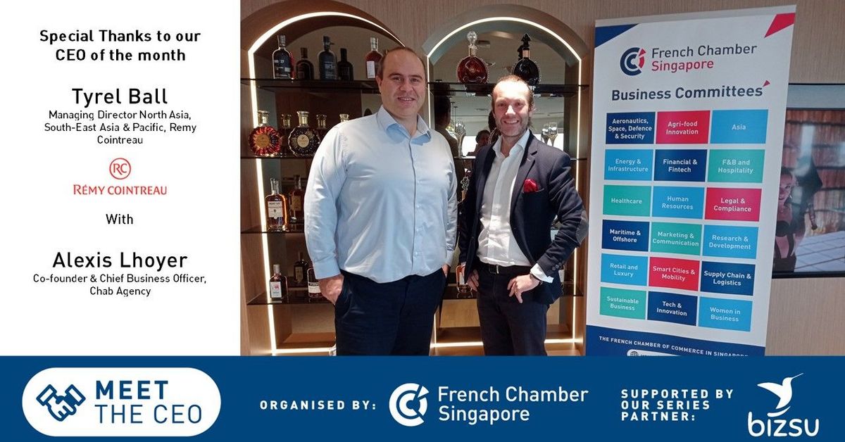 Meet the CEO #39 - REMY COINTREAU | French Chamber of Commerce in Singapore
